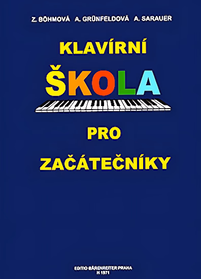 Zdenka Böhmová - Klavírní škola pro začátečníky, 128 strán, 2002 Bärenreiter Praha