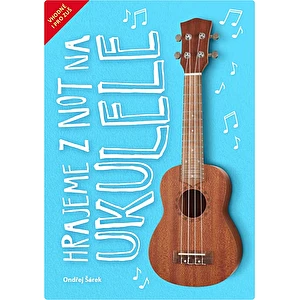 Hrajeme z not na ukulele - Ondřej Šárek Frontman